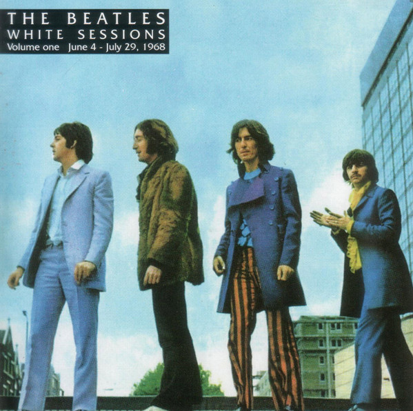 The Beatles – White Sessions Volume One June 4 - July 29, 1968 