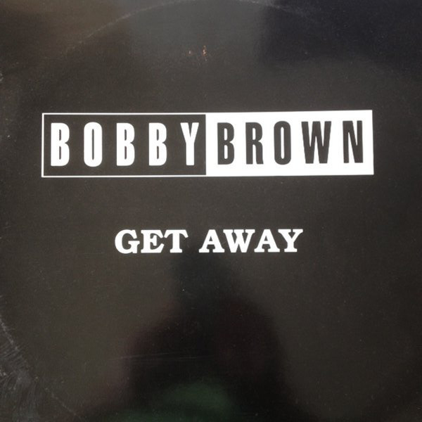 Bobby Brown Get Away (1992, Vinyl) Discogs