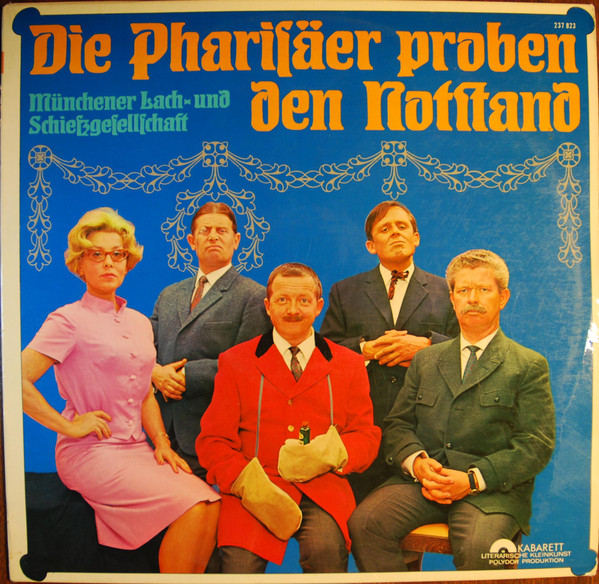 baixar álbum Münchner Lach und Schießgesellschaft - Die Pharisäer Proben Den Notstand