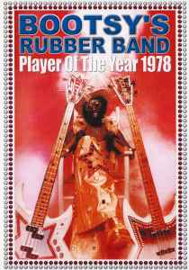 Bootsy's Rubber Band – Player Of The Year 1978 (2011, DVD) - Discogs