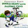 Francesca Simon Read By Miranda Richardson - Horrid Henry And The Football Fiend