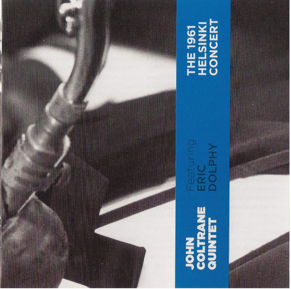télécharger l'album John Coltrane Quintet Featuring Eric Dolphy - The 1961 Helsinki Concert