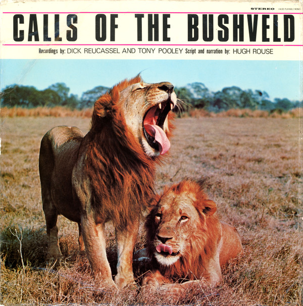 Dick Reucassel And Tony Pooley – Calls Of The Bushveld