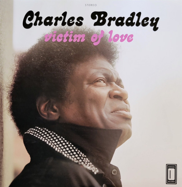 Charles Bradley Featuring Menahan Street Band - Victim Of Love