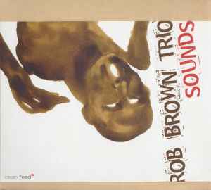 Rob Brown Trio - Sounds