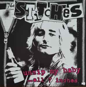 The Stitches - Unzip My Baby ...All 7 Inches  album cover
