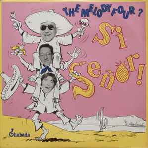 The Melody Four? Si Señor! - The Melody Four