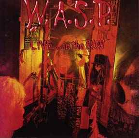 W.A.S.P. - Live... In The Raw album cover