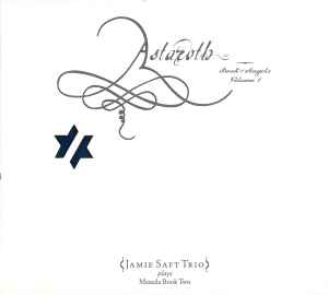 Astaroth (Book Of Angels Volume 1) - John Zorn - Jamie Saft Trio