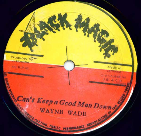 Wayne Wade – Can't Keep A Good Man Down / Our Day Will Come (Vinyl 