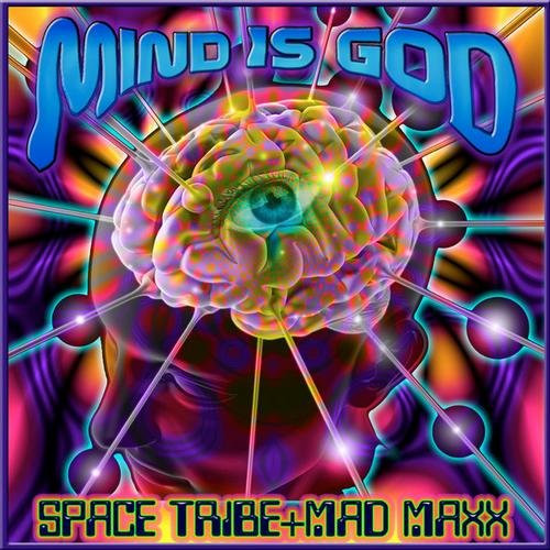 last ned album Space Tribe + Mad Maxx - Mind Is God