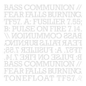 Fusilier ; Pulse On Fire - Bass Communion // Fear Falls Burning