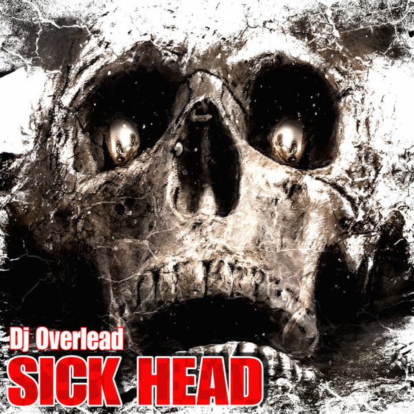 Album herunterladen DJ Overlead - Sick Head