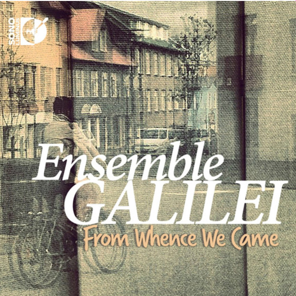 Ensemble Galilei - From Whence We Came on Discogs