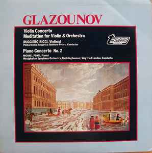 Alexander Glazunov - Violin Concerto / Meditation  For Violin And Orchestra / Piano Concerto No. 2 album cover