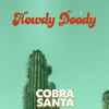 Cobra Santa - Howdy Doody