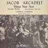 Jacob Arcadelt*, Capella Cordina - Missa Noe Noe