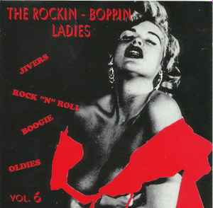 The Rockin-Boppin Ladies Vol. 6 (CD) - Discogs