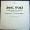 Isaac Hayes - Moonlight Lovin' (Mènage Á Trois) / Stranger In Paradise