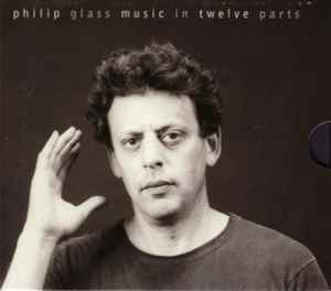 Philip Glass - Music In Twelve Parts