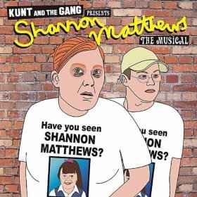 Kunt And The Gang - Shannon Matthews: The Musical