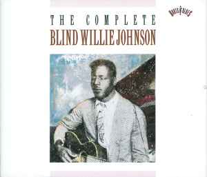 The Complete Blind Willie Johnson - Blind Willie Johnson