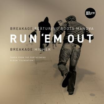 Breakage – Run ‘Em Out / Higher