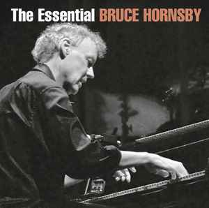 Bruce Hornsby – The Essential Bruce Hornsby (2015, CD) - Discogs