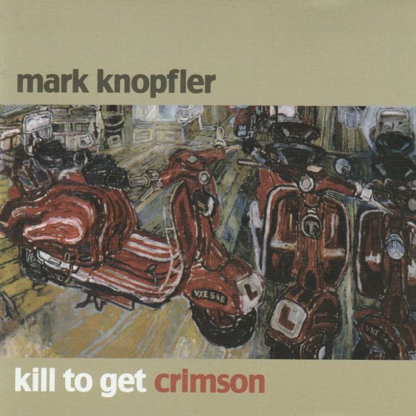 Mark Knopfler Kill To Get Crimson 2007 CD Discogs