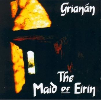 Grianan - The Maid Of Eirin on Discogs