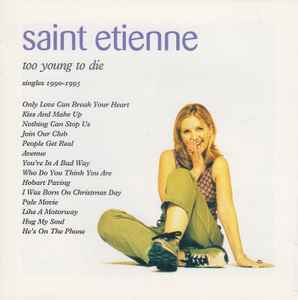 Saint Etienne - Too Young To Die (Singles 1990-1995) album cover
