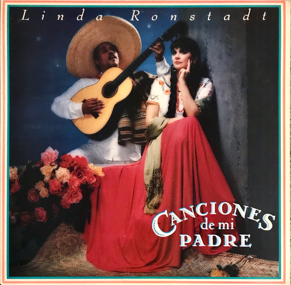 Linda Ronstadt – Canciones De Mi Padre (1987, Allied Pressing, Vinyl) -  Discogs