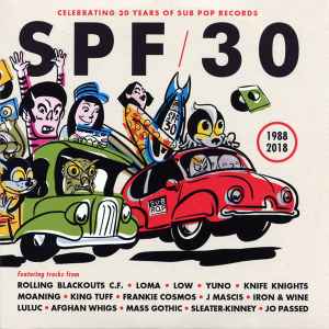 SPF/30 (Celebrating 30 Years Of Sub Pop Records) (1988 2018) - Various