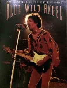 Jimi Hendrix – Blue Wild Angel: Jimi Hendrix Live At The Isle Of