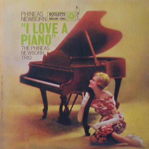 Phineas Newborn – I Love A Piano (1960, Vinyl) - Discogs