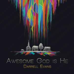 Darrell Evans - Awesome God Is He album cover