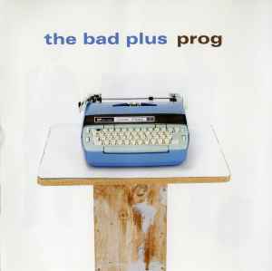 Prog - The Bad Plus