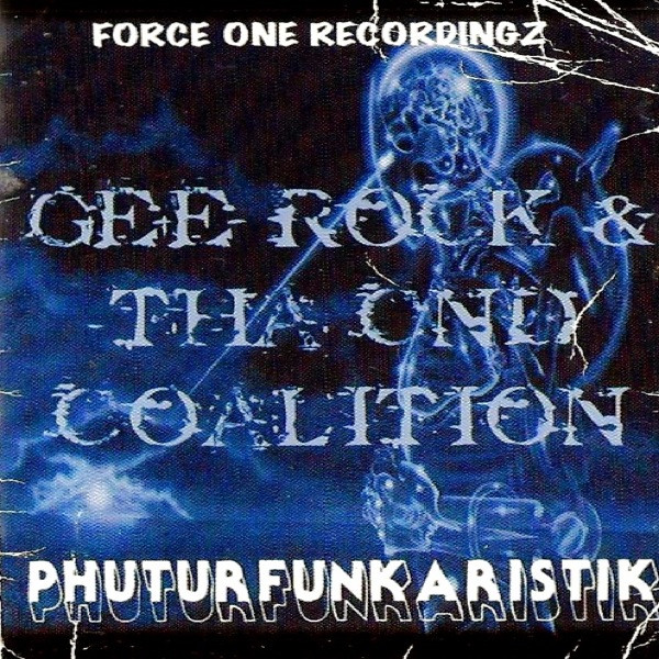 Gee Rock & Tha CND Coalition - Phuturfunkaristik | Releases | Discogs