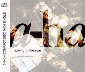 Crying In The Rain - a-ha