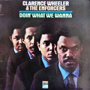 Clarence Wheeler & The Enforcers - Doin' What We Wanna album cover