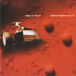 Edgar Froese - Ambient Highway Vol. 4