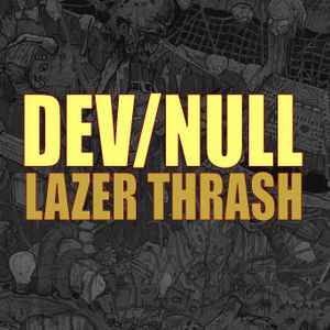 Dev/Null - Lazer Thrash Album-Cover