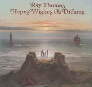 Hopes Wishes & Dreams - Ray Thomas