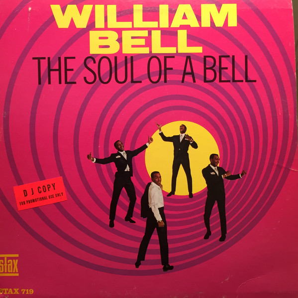 William Bell – The Soul Of A Bell (1967, CT - Terre Haute Pressing 