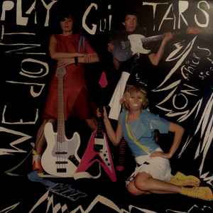 Chicks On Speed - We Don't Play Guitars album cover