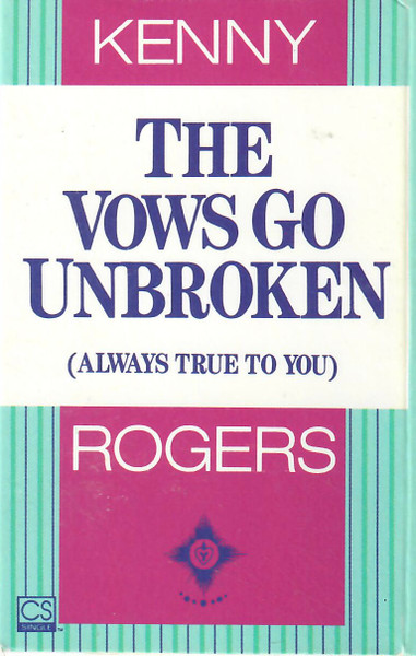 kenny-rogers-the-vows-go-unbroken-always-true-to-you-releases