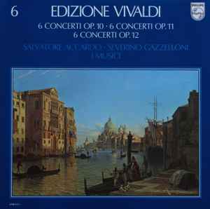 6 Concerti Op. 10 • 6 Concerti Op. 11 • 6 Concerti Op. 12 - Vivaldi • Salvatore Accardo • Severino Gazzelloni • I Musici