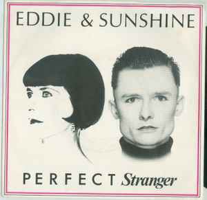 Perfect Stranger - Eddie & Sunshine