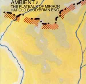 Harold Budd - Ambient 2 The Plateaux Of Mirror album cover