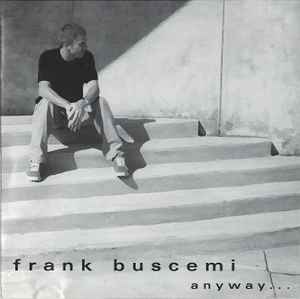 Frank Buscemi Anyway 1998 CD Discogs